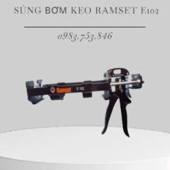 Súng bơm keo Ramset E102