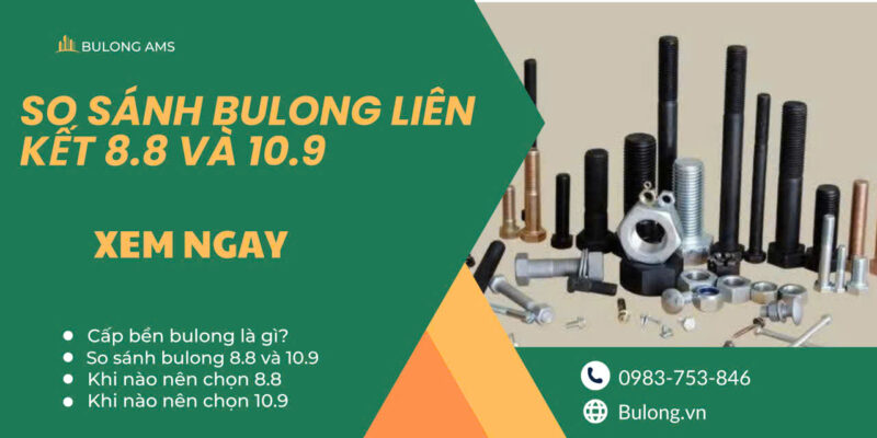 So sánh bulong liên kết 8.8 và 10.9